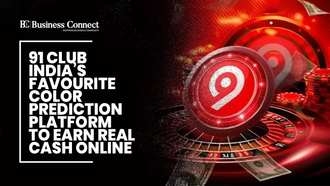 91 Club – India’s Favourite Color Prediction Platform to Earn Real Cash Online