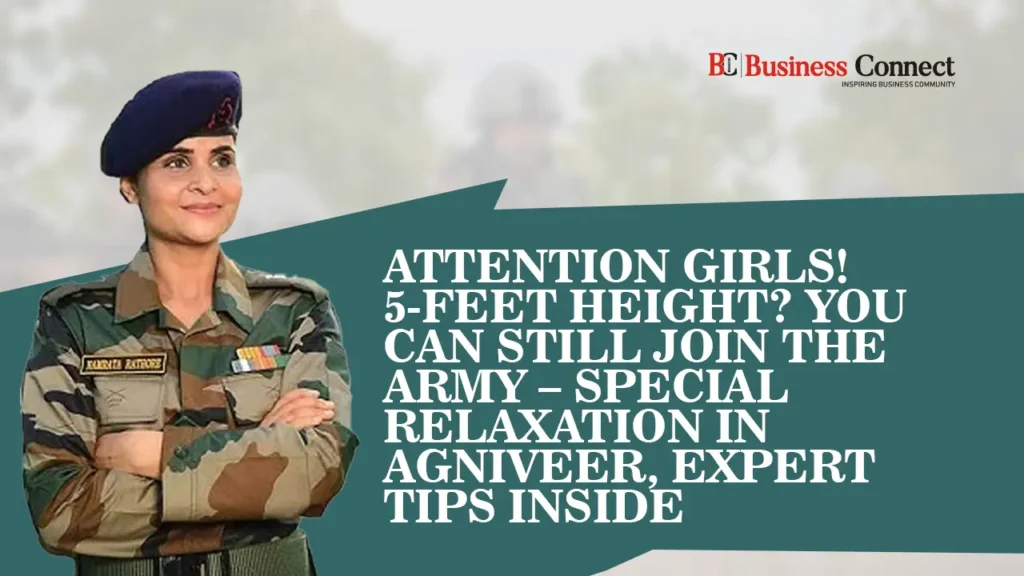 Attention Girls! 5-Feet Height? You Can Still Join the Army – Special Relaxation in Agniveer, Expert Tips Inside