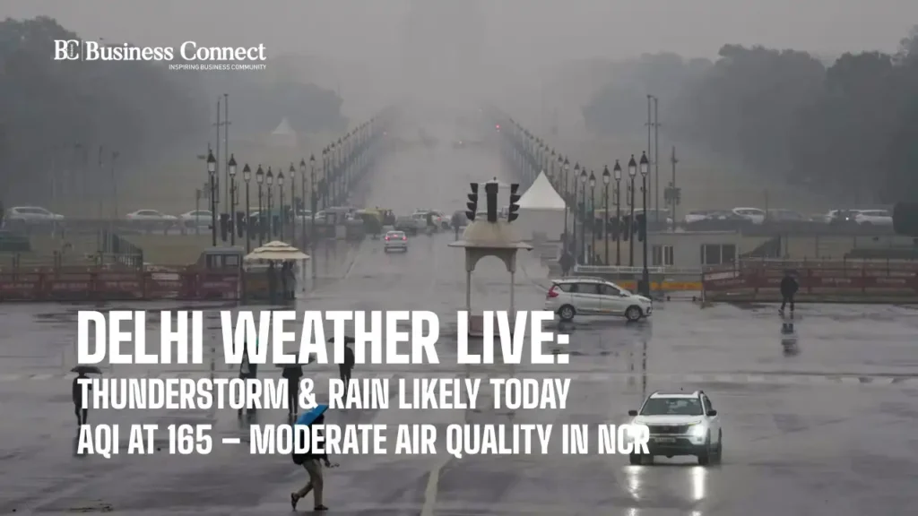 Delhi Weather Live: Thunderstorm & Rain Likely Today | AQI at 165 – Moderate Air Quality in NCR