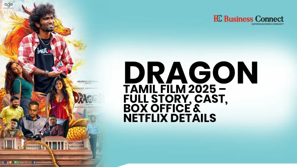 Dragon Tamil Film 2025 – Full Story, Cast, Box Office & Netflix Details