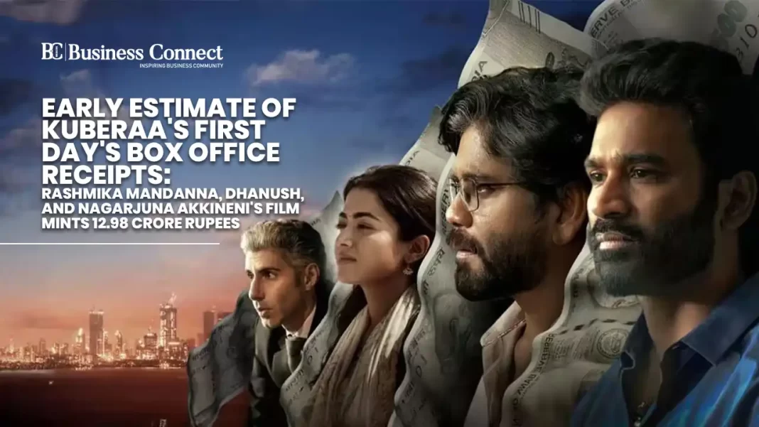 Early estimate of Kuberaa's first day's box office receipts: Rashmika Mandanna, Dhanush, and Nagarjuna Akkineni's film mints 12.98 crore rupees