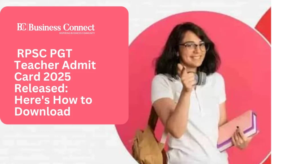 RPSC PGT Teacher Admit Card 2025 Released Here's How to Download