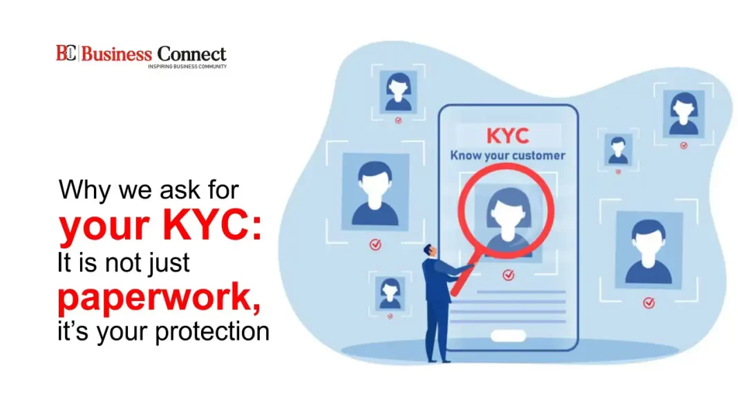 Why we ask for your KYC: It is not just paperwork, it’s your protection