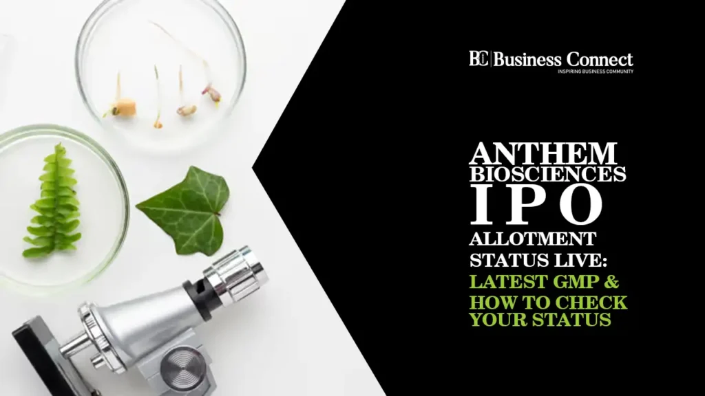 Anthem Biosciences IPO Allotment Status Live: Latest GMP & How to Check Your Status