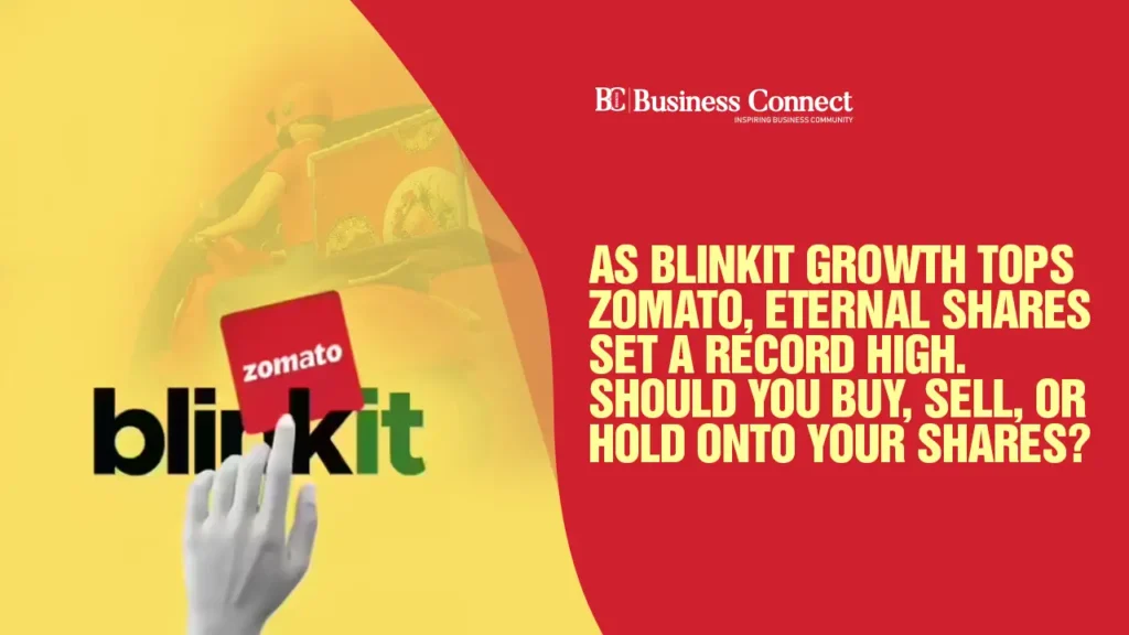 As Blinkit growth tops Zomato, Eternal shares set a record high. Should you buy, sell, or hold onto your shares?