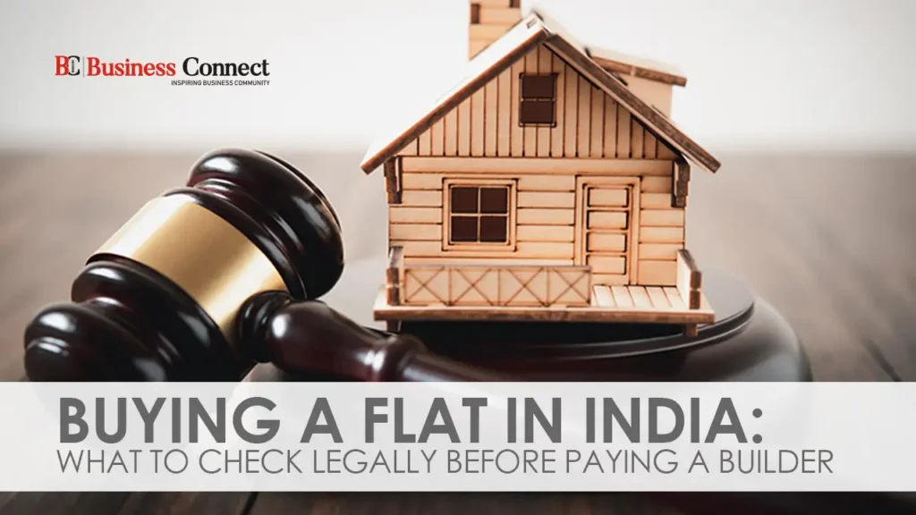 Buying a Flat in India: What to Check Legally Before Paying a Builder