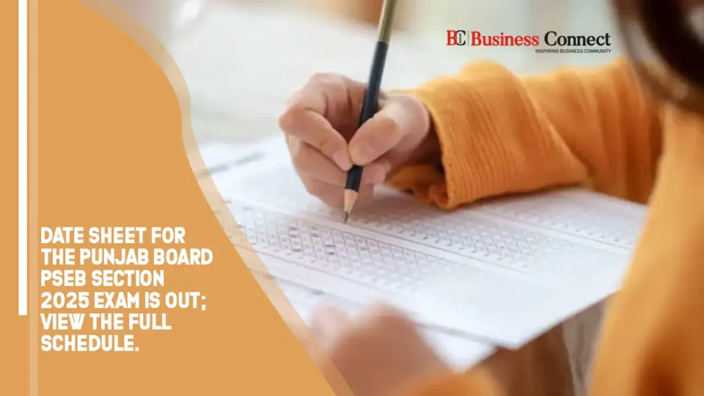 Date sheet for the Punjab Board PSEB section 2025 exam is out; view the full schedule.