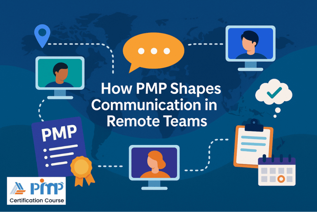 How PMP Shapes Communication in Remote Teams