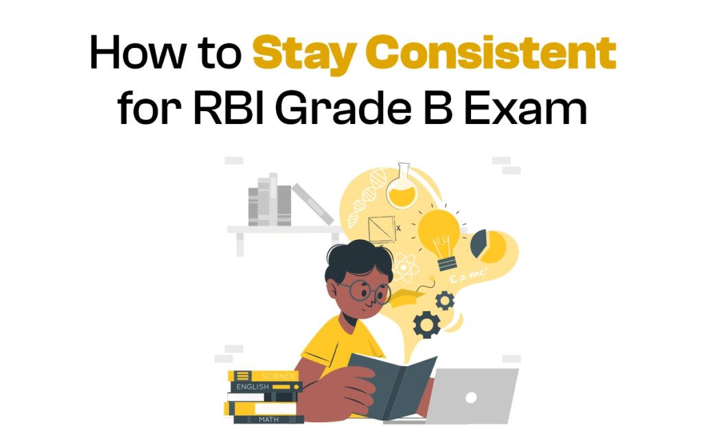 How to Stay Consistent for RBI Grade B Exam