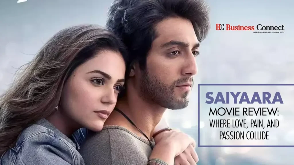 Saiyaara Movie Review: Where Love, Pain, and Passion Collide
