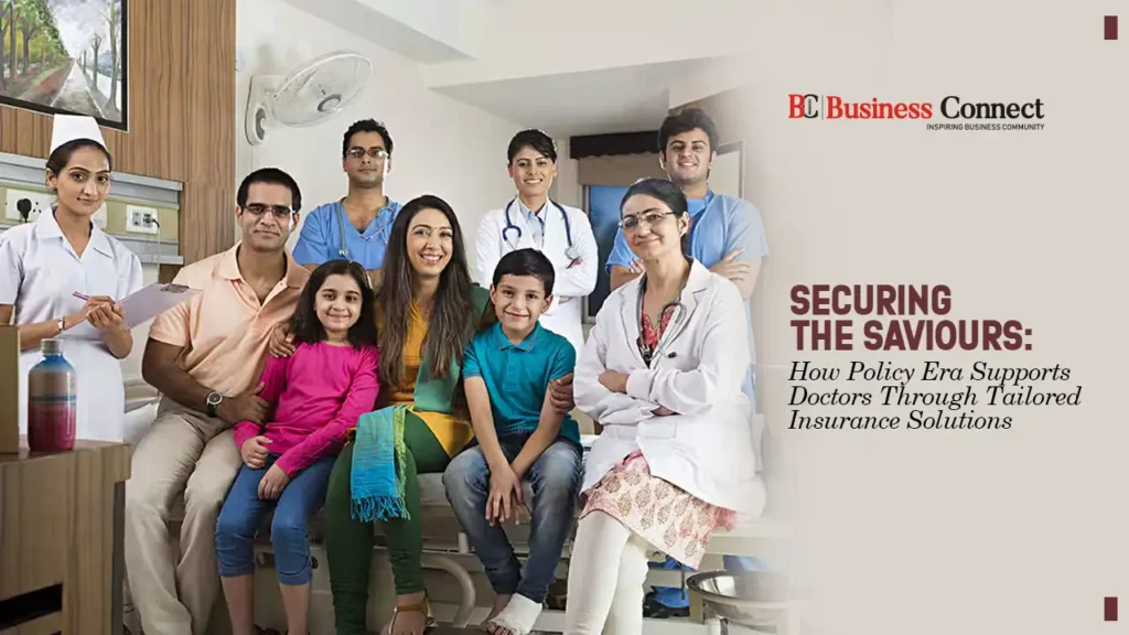 Securing the Saviours: How Policy Era Supports Doctors Through Tailored Insurance Solutions