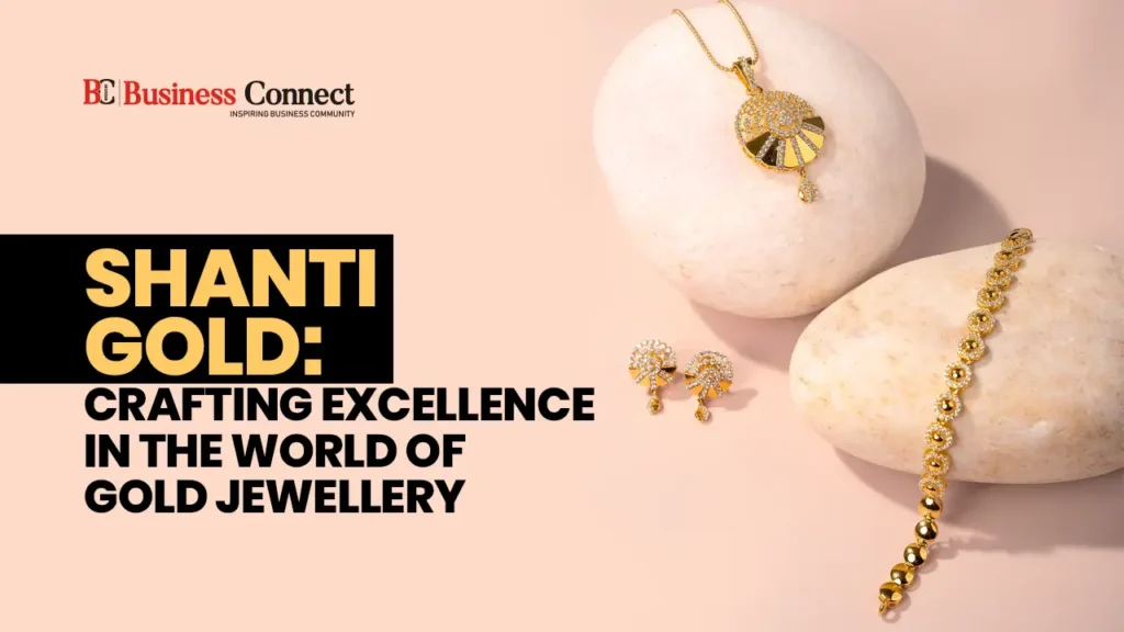 Shanti Gold: Crafting Excellence in the World of Gold Jewellery
