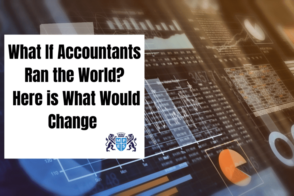What If Accountants Ran the World? Here is What Would Change