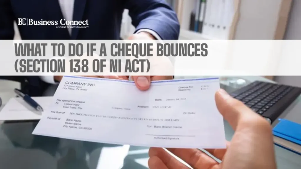 What to Do If a Cheque Bounces (Section 138 of NI Act)
