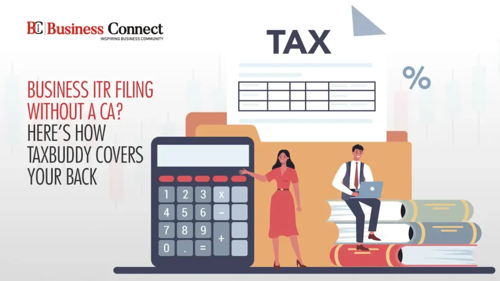 Business ITR Filing Without a CA? Here’s How TaxBuddy Covers Your Back