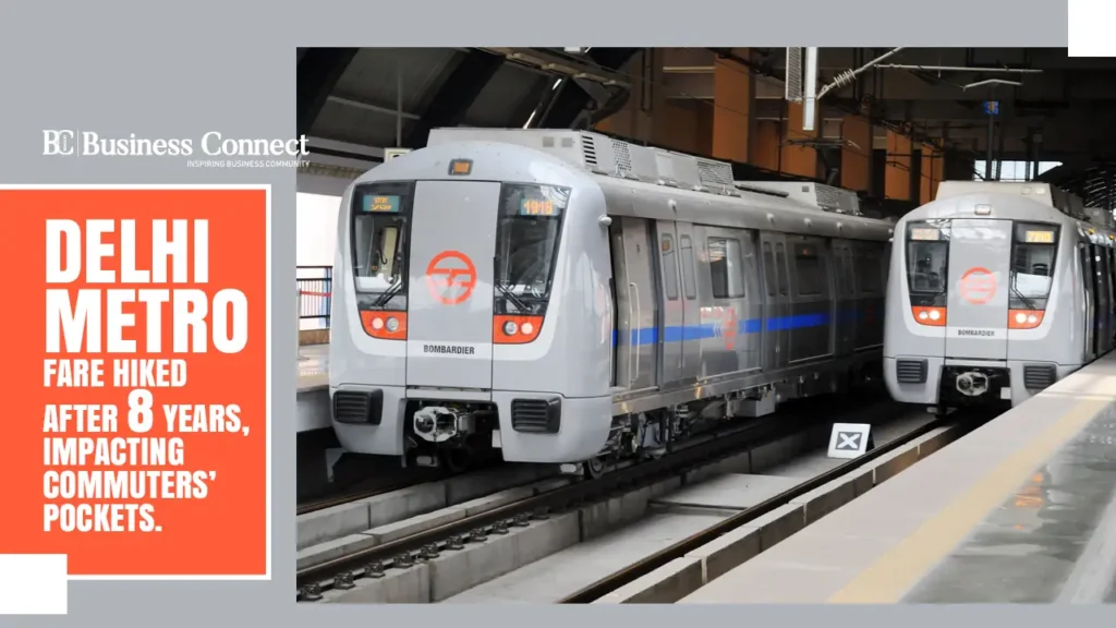 Delhi Metro fare hiked after 8 years, impacting commuters’ pockets.