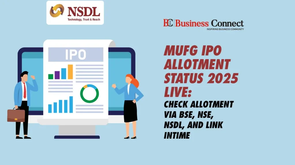 MUFG IPO Allotment Status 2025 LIVE: Check Allotment via BSE, NSE, NSDL, and Link Intime