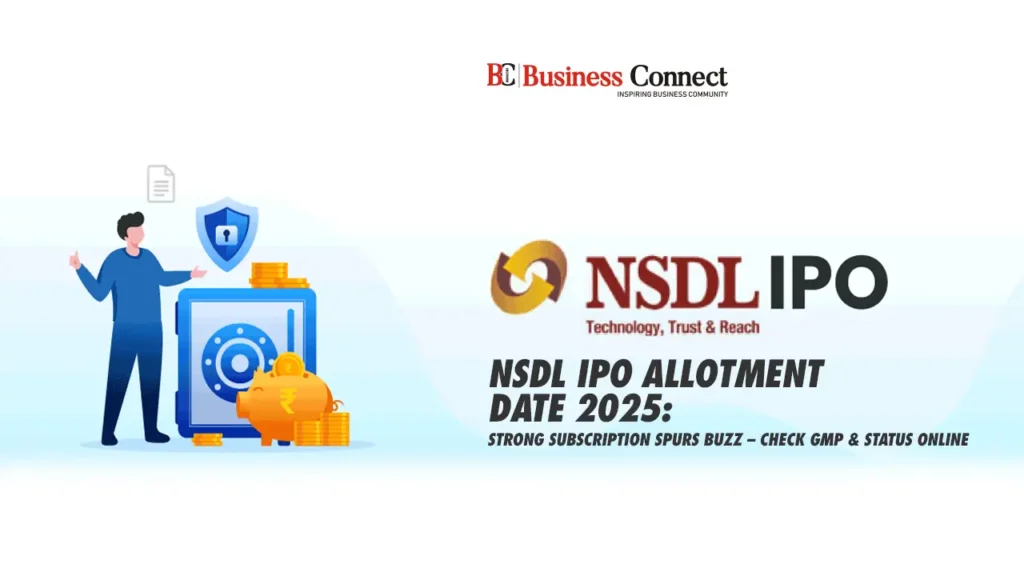 NSDL IPO Allotment Date 2025: Strong Subscription Spurs Buzz – Check GMP & Status Online