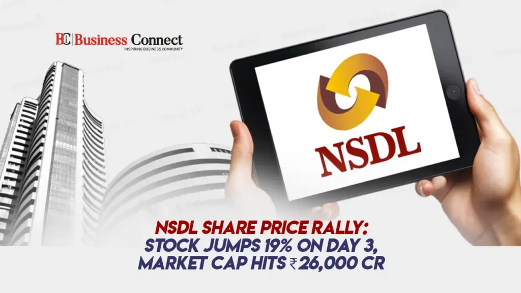 NSDL Share Price Rally: Stock Jumps 19% on Day 3, Market Cap Hits ₹26,000 Cr