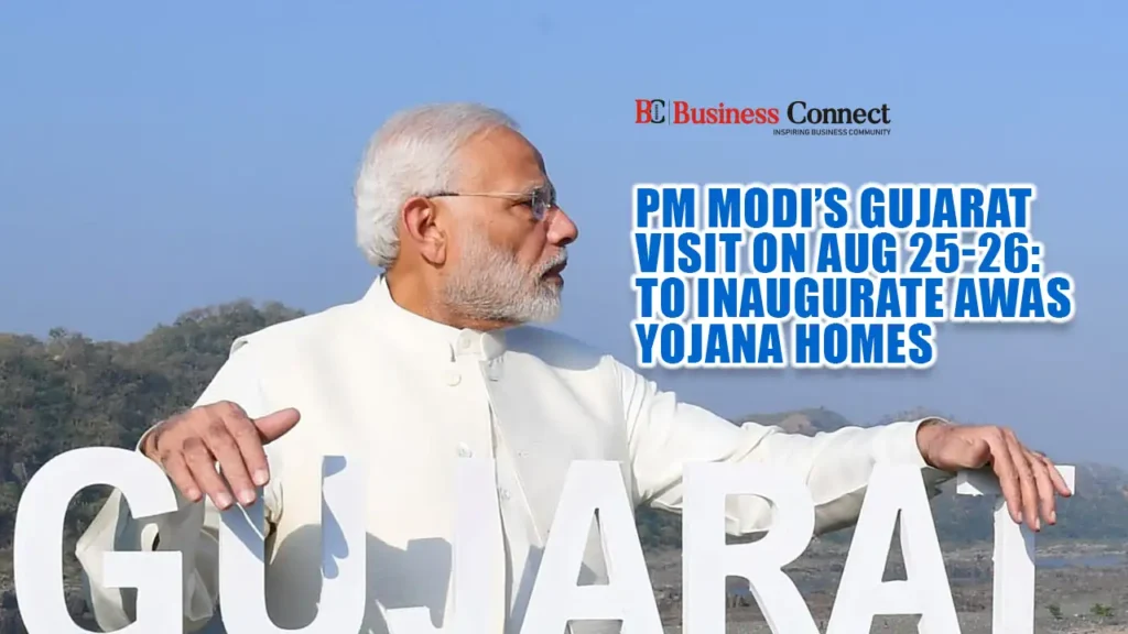 PM Modi’s Gujarat Visit on Aug 25-26: To Inaugurate Awas Yojana Homes
