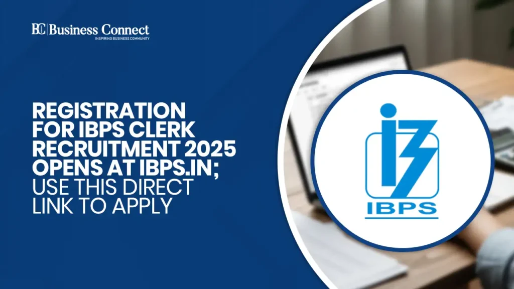 Registration for IBPS Clerk Recruitment 2025 opens at ibps.in; use this direct link to apply.