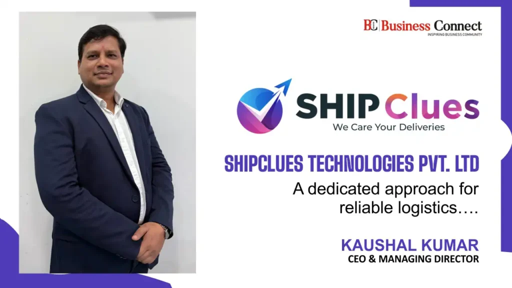 SHIPCLUES TECHNOLOGIES PVT. LTD A dedicated approach for reliable logistics….