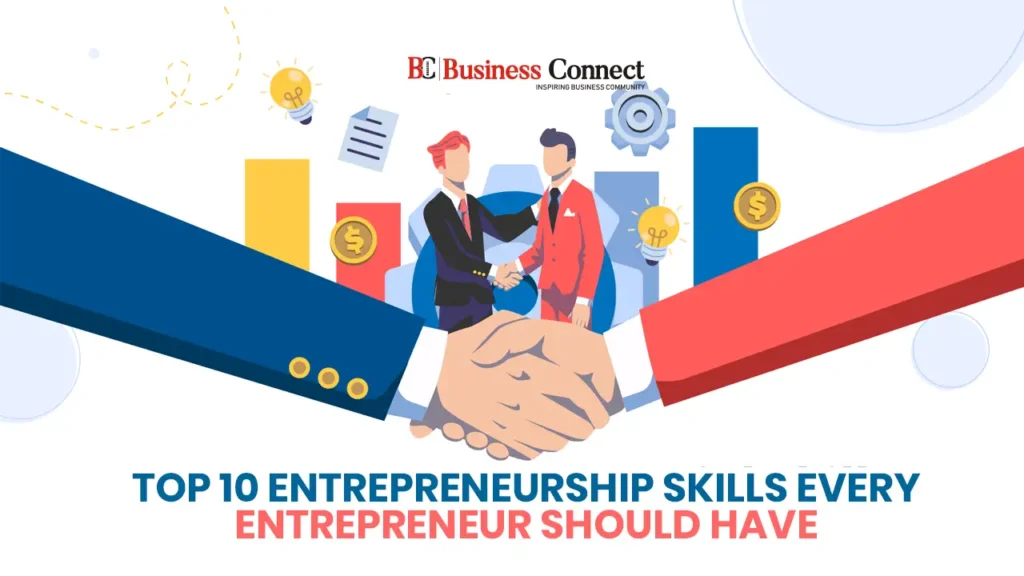 Top 10 Entrepreneurship skills Every Entrepreneur should Have