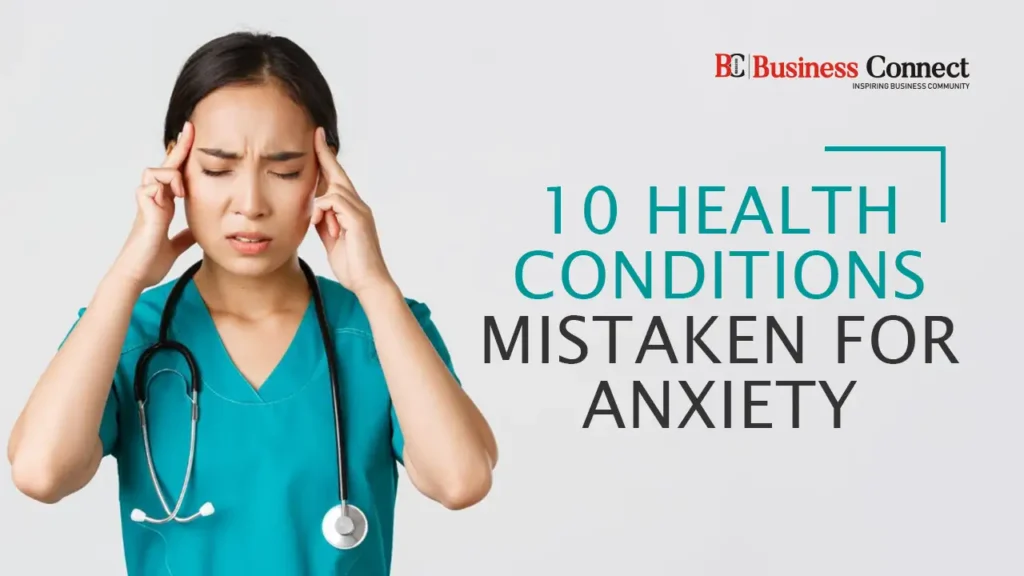 When It’s Not Anxiety: 10 Health Conditions You Should Know