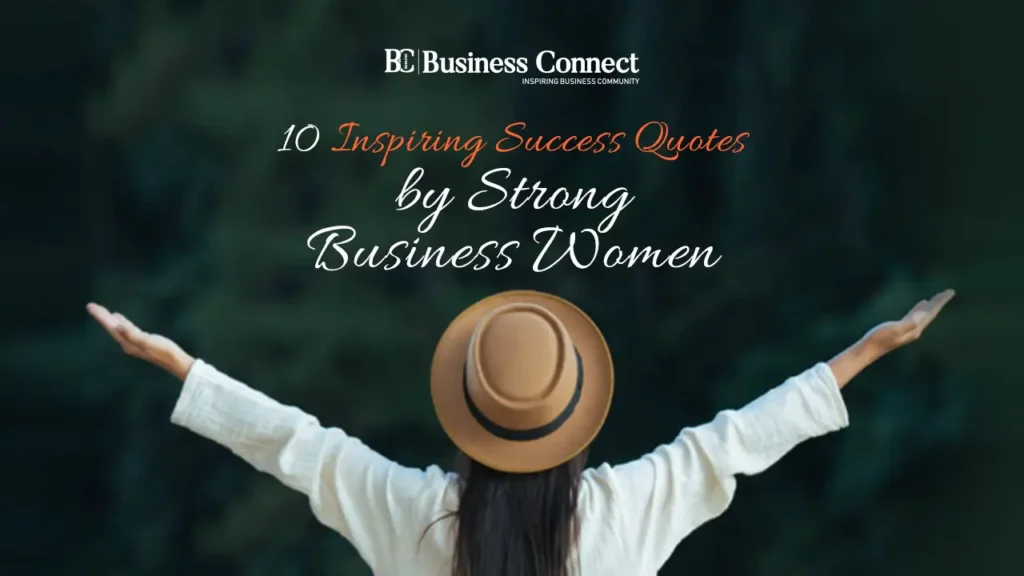 Inspiring Quotes on Success from Leading Women Entrepreneurs
