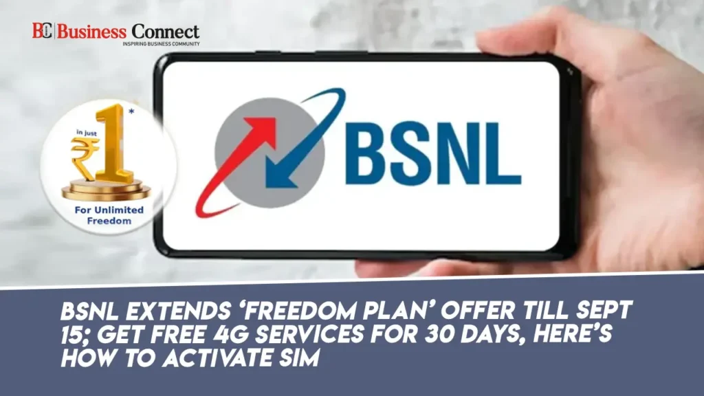 BSNL Extends ‘Freedom Plan’ Offer Till Sept 15; Get Free 4G Services For 30 Days, Here’s How To Activate SIM
