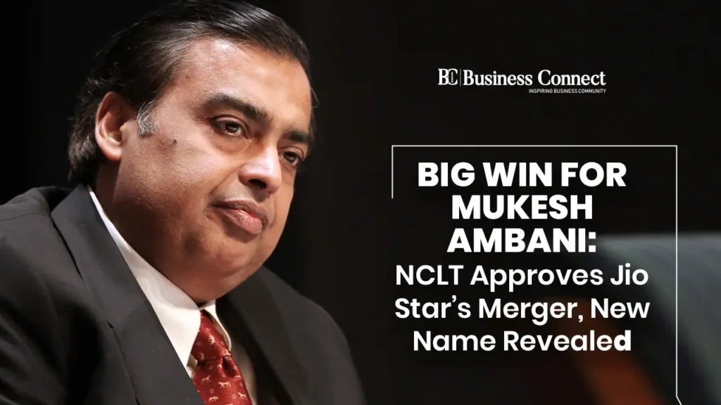 Big Win for Mukesh Ambani: NCLT Approves Jio Star’s Merger, New Name Revealed