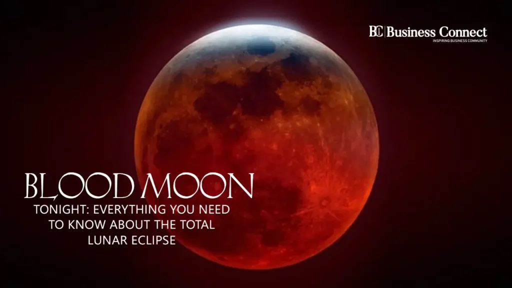 Blood Moon Tonight: Everything You Need to Know About the Total Lunar Eclipse Blood Moon Tonight: Everything You Need to Know About the Total Lunar Eclipse