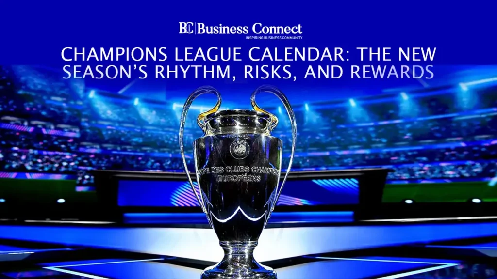 Champions League Calendar: The New Season’s Rhythm, Risks, and Rewards