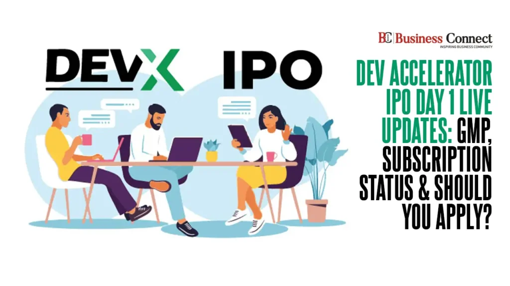 Dev Accelerator IPO Day 1 LIVE Updates: GMP, Subscription Status & Should You Apply?