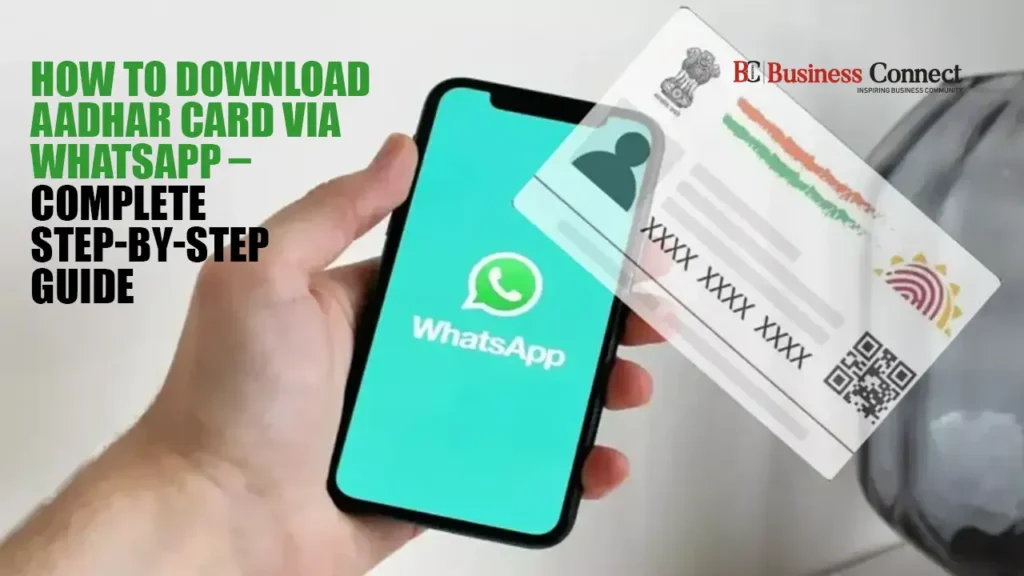 Uidai aadhaar: How to Download Aadhar Card via WhatsApp – Complete Step-by-Step Guide