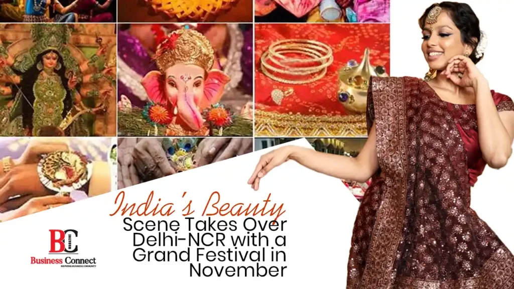 India’s Beauty Scene Takes Over Delhi-NCR with a Grand Festival in November