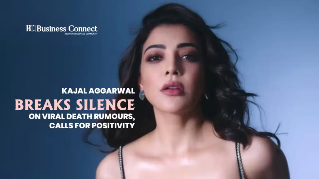 Kajal Aggarwal Breaks Silence on Viral Death Rumours, Calls for Positivity