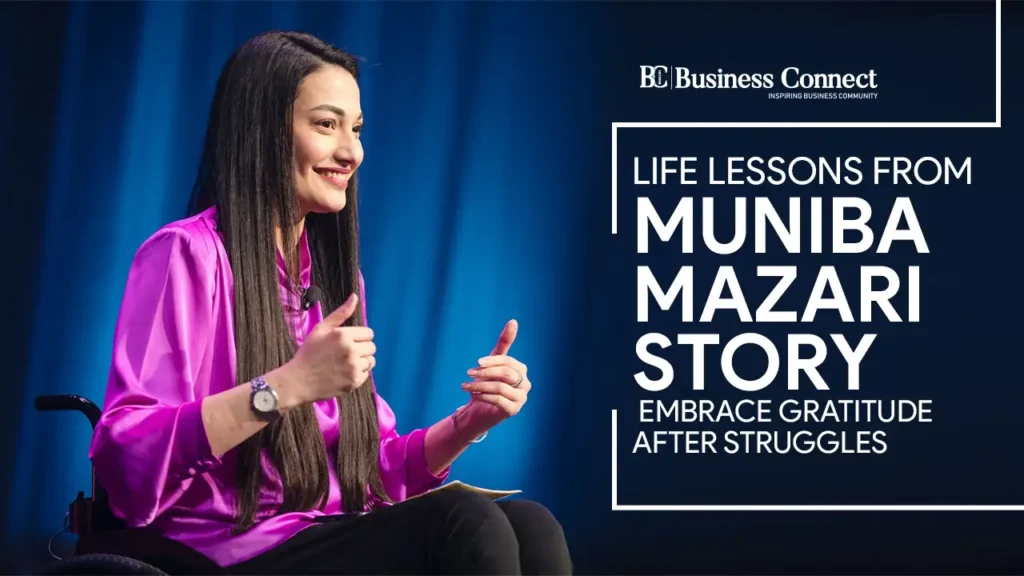 Life Lessons from Muniba Mazari Story: Embrace Gratitude After Struggles