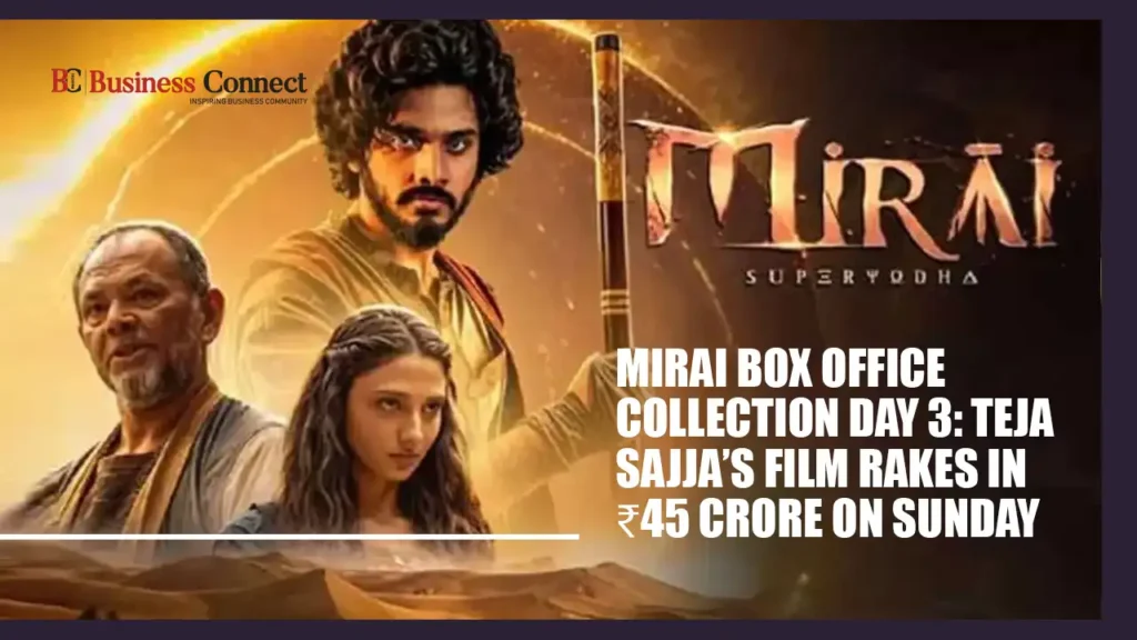 Mirai Box Office collection Day 3: Teja Sajja’s Film Rakes in ₹45 Crore on Sunday