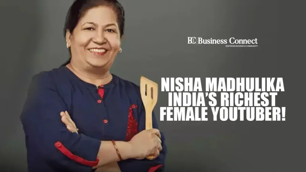 Nisha Madhulika India’s richest female YouTuber!