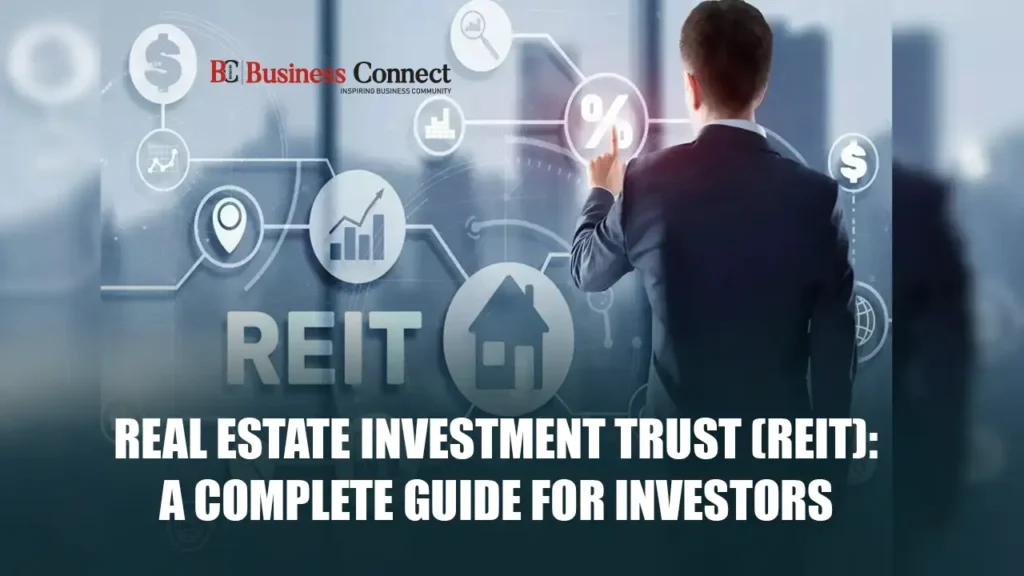 Real Estate Investment Trust (REIT): A Complete Guide for Investors