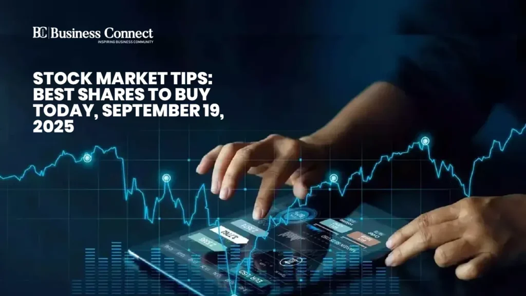 Stock Market Tips: Best Shares to Buy Today, September 19, 2025