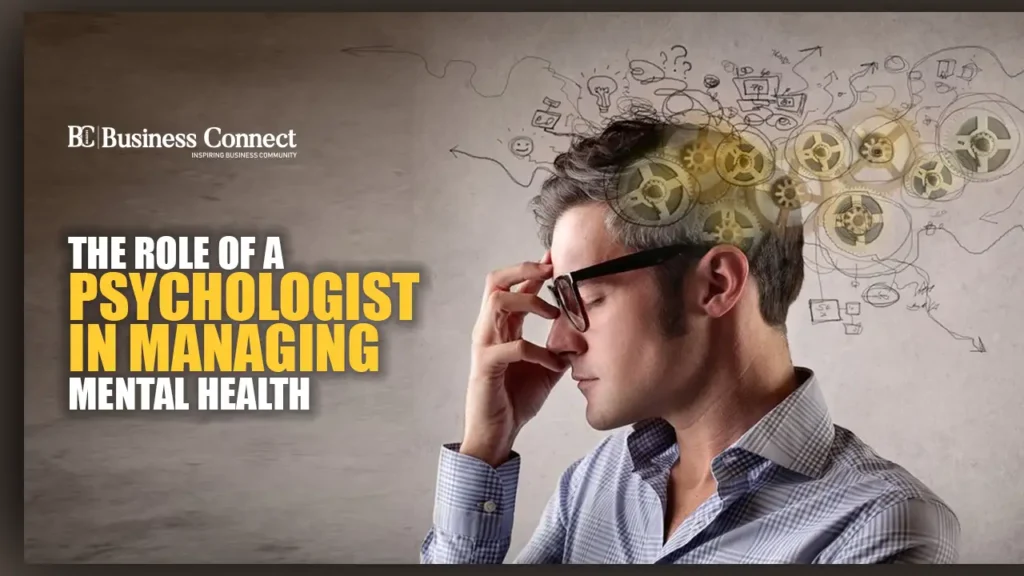 The Role of a Psychologist in Managing Mental Health