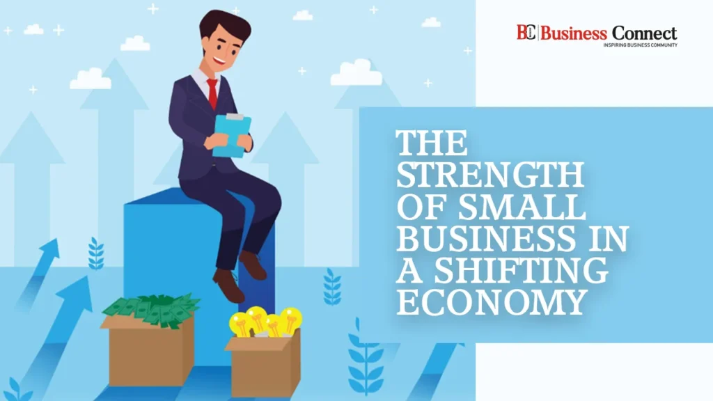 Why Small Businesses Matter More Than Ever in Today’s Economy