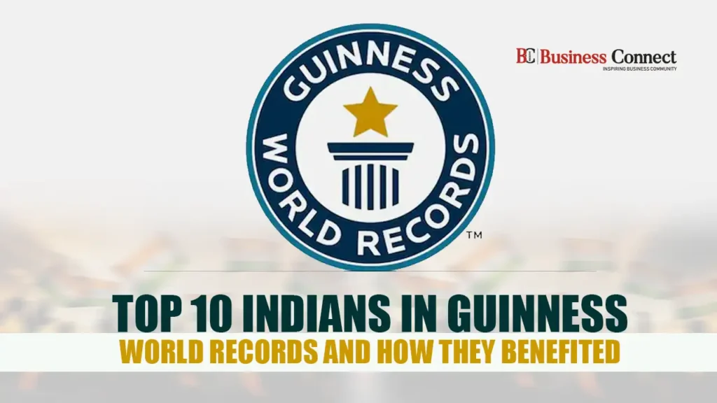Top 10 Indians in Guinness World Records and How They Benefited