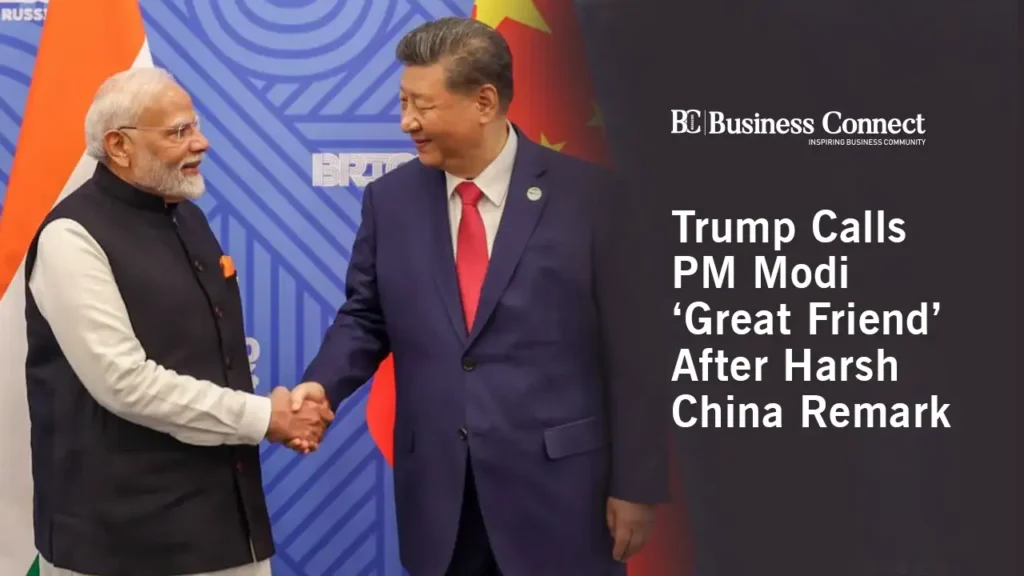 Trump Calls PM Modi ‘Great Friend’ After Harsh China Remark Trump Calls PM Modi ‘Great Friend’ After Harsh China Remark