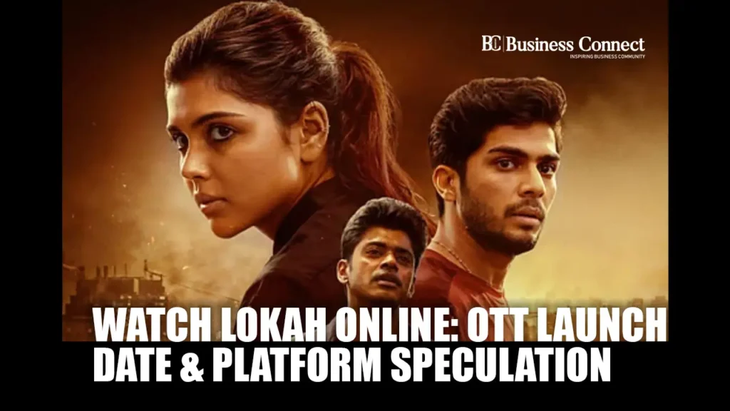 Watch Lokah Online: OTT Launch Date & Platform Speculation