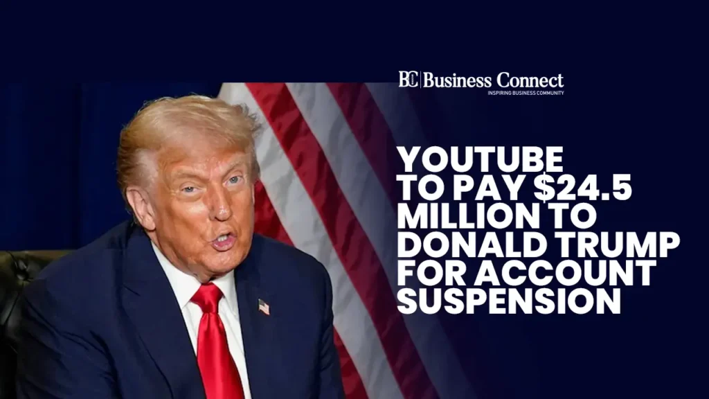 YouTube to Pay $24.5 Million to Donald Trump for Account Suspension