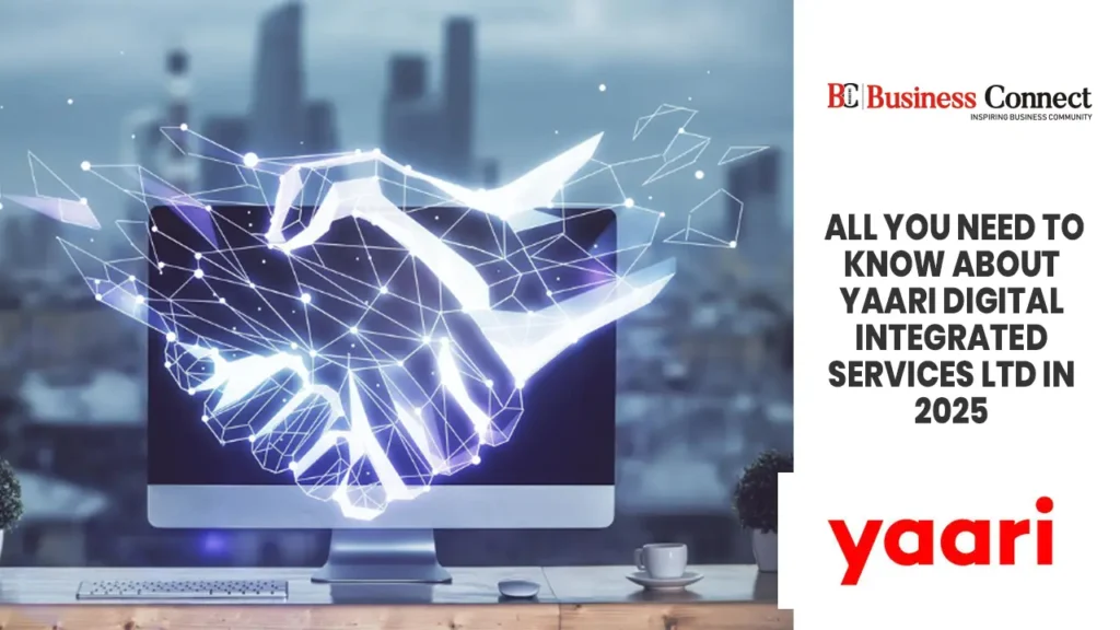 All You Need to Know About Yaari Digital Integrated Services Ltd in 2025