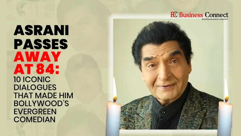 Asrani Passes Away at 84: 10 Iconic Dialogues That Made Him Bollywood’s Evergreen Comedian